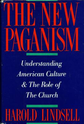 Dr. Harold Lindsell - The New Paganism